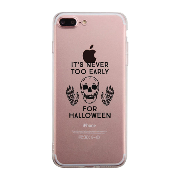 It's Never Too Early For Halloween Clear Phone Case